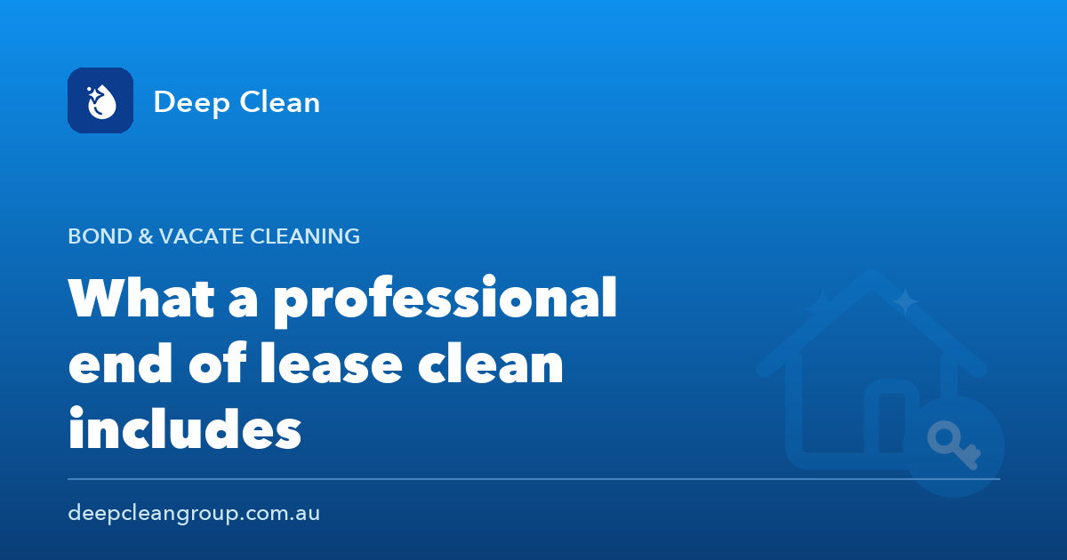 What a Professional End of Lease Clean Actually Includes